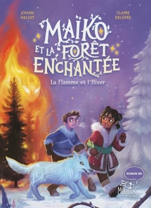 Maïko et la forêt enchantée Tome 2  La Flamme et l'Hiver Johan Heliot, Claire Delépée