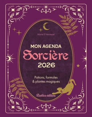 Agenda Sorcière. Potions, formules & plantes magiques Edition 2026  Marie d' Hennezel