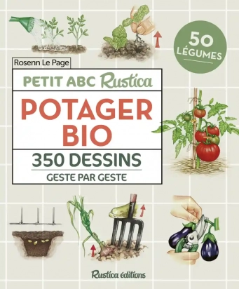 Petit ABC Rustica du potager bio - 350 dessins geste par geste - Grand Format Rosenn Le Page