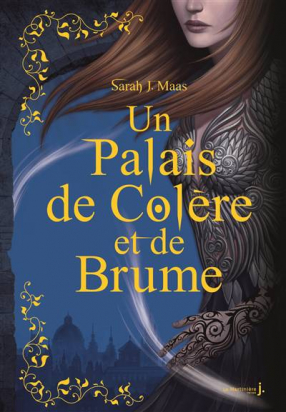 Un palais de colère et de brume Tome 2 Sarah J. Maas