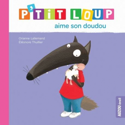 P'tit Loup aime son doudou Auzou