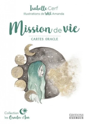 Mission de vie - Cartes oracle
Isabelle Cerf, Amanda Wild