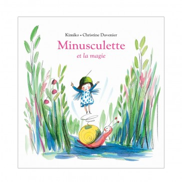 Livre Minusculette et la magie de Kimiko et Christine Davenier L'école des Loisirs