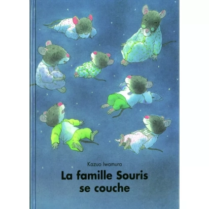 La famille Souris se couche de Iwamura Kazuo – livre jeunesse L'école des loisirs – Moulin Roty