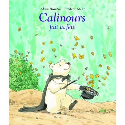 Livre Calinours fait la fête de Alain Broutin et Frédéric Stehr Moulin roty