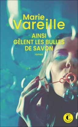 Ainsi gèlent les bulles de savon  Marie Vareille