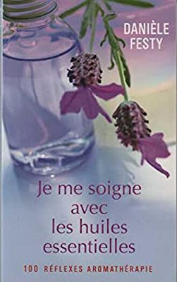 Je me soigne avec les huiles essentielles