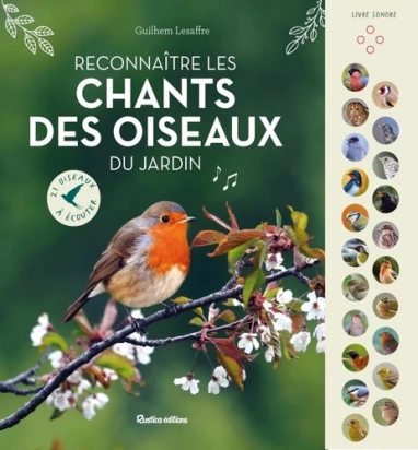 Reconnaître les chants des oiseaux du jardin 21 oiseaux à écouter - Livre sonore Rustica éditions