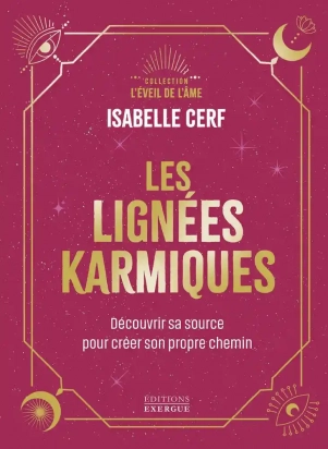 Les lignées karmiques - Découvrir sa source pour créer son propre chemin - Poche Isabelle Cerf