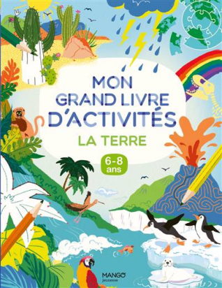 Mon grand livre d'activités La terre Mango jeunesse