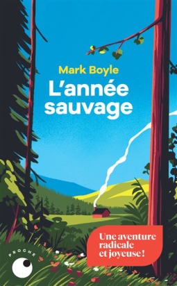 L'année sauvage - Mark Boyle