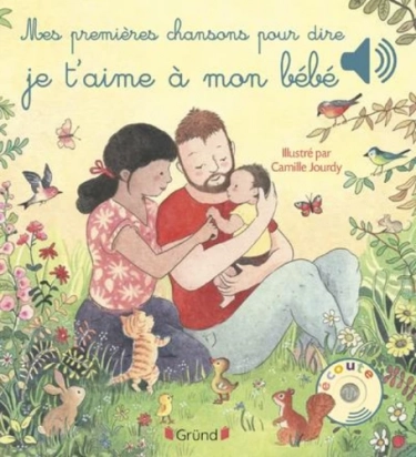 Mes premières chansons pour dire je t'aime à mon bébé Gründ