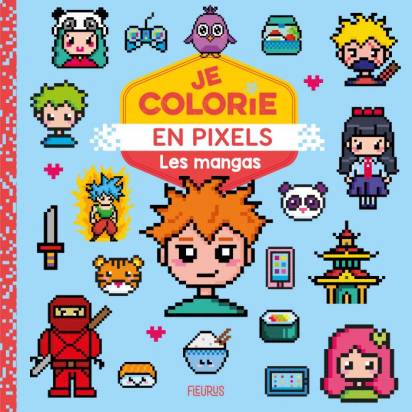 Je colorie en pixels Les mangas Fleurus