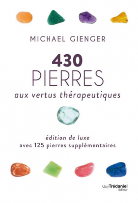 430 pierres aux vertus thérapeutiques version Luxe Michael gienger