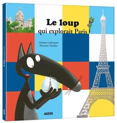 Le loup qui explorait Paris Mes grands Album Auzou