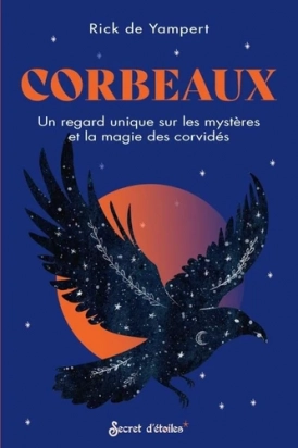 Corbeaux - Un regard unique sur les mystères et la magie des corvidés - Grand Format Rick de Yampert