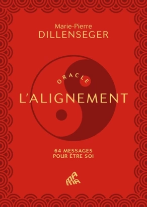 Oracle l'alignement. 64 messages pour être soi Par :  Marie-Pierre Dillenseger