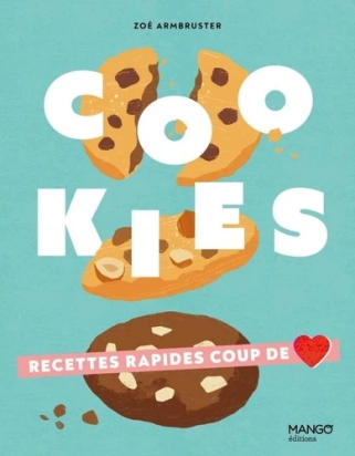 Cookies - Recettes rapides coup de coeur Zoé Armbruster