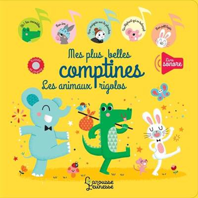 Mes plus belles comptines - Les animaux rigolos Larousse Jeunesse