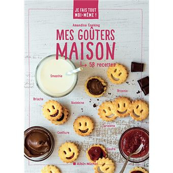 Je fais tout moi-même - Mes goûters maison - Albin Michel