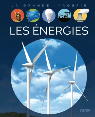 La grande imagerie Les énergies Fleurus