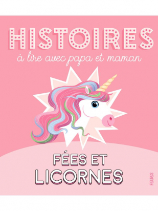 Histoires à lire avec papa et maman - Fées et licornes Fleurus