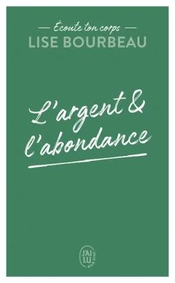 L'argent et l'abondance Lise Bourbeau