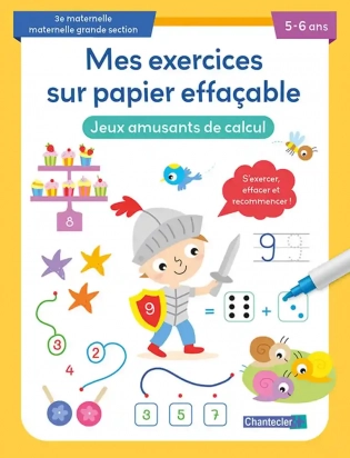 Mes exercices sur papier effaçable GS - Jeux amusants de calcul 5-6 ans Chantecler