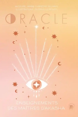 Oracle - Enseignements des maîtres d'Akasha Marie-Christine Delhaye, Florine Le Richon