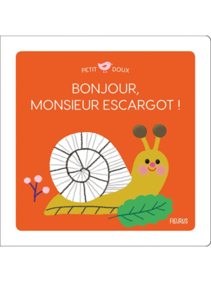 Bonjour, Monsieur escargot ! - Petit doux