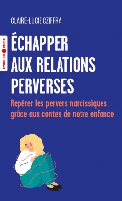 Echapper aux relations perverses Claire-Lucie Cziffra