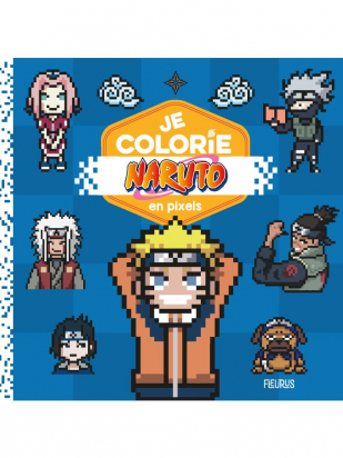 Je colorie en Pixels Naruto Fleurus