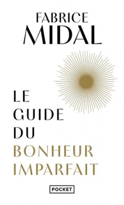 Le Guide du bonheur imparfait - Poche Fabrice Midal