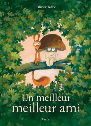 Un meilleur meilleur ami d'Olivier Tallec – Moulin Roty