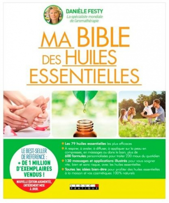 Ma bible des huiles essentielles - Guide complet d'aromathérapie Leduc S