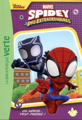 Marvel Spider et ses amis extraordinaires Un héros trop pressé ! Tome 2 La bibliothèque verte