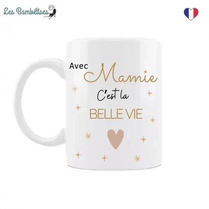 Tasse mug Avec MAMIE c'est la belle vie Les bambetises