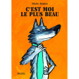 C'est moi le plus beau de Mario Ramos – livre jeunesse L'école des loisirs – Moulin Roty