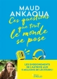 Ces questions que tout le monde se pose Maud ANKAOUA