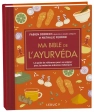 Ma bible de l'ayurvéda - Le guide de référence pour se soigner avec la médecine indienne millénaire Edition de luxe