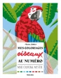 Mes coloriages oiseaux au numéro - Album Marica Zottino