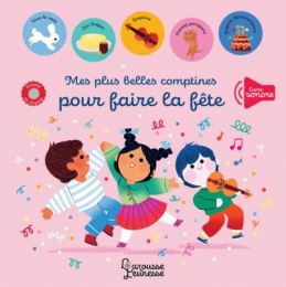 Mes plus belles comptines pour faire la fête Larousse Jeunesse
