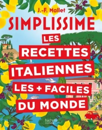 Simplissime Les recettes italiennes les + faciles du monde Nouvelle édition Jean-François Mallet