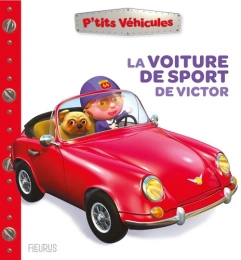 La voiture de sport de Victor Ptits Véhicules Fleurus