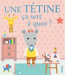 Une tétine ça sert à quoi ? Fleurus