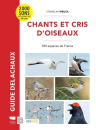 Chants et cris d'oiseaux Par :  Stanislas Wroza Delachaux