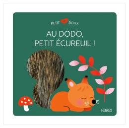 Au dodo, petit écureuil ! – livre à flaps et matières – Fleurus