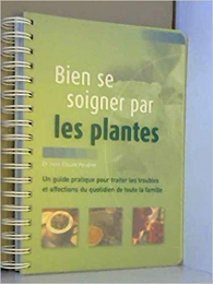Bien se soigner par les plantes