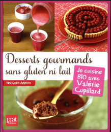 Desserts gourmands sans gluten ni lait Valérie Cupillard