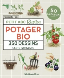 Petit ABC Rustica du potager bio - 350 dessins geste par geste - Grand Format Rosenn Le Page